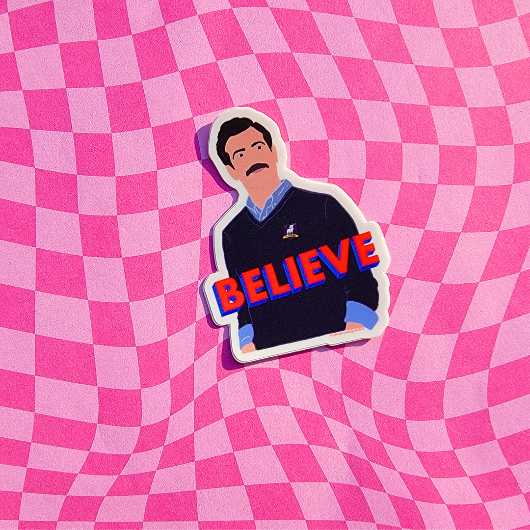 TED LASSO BELIEVE STICKER
