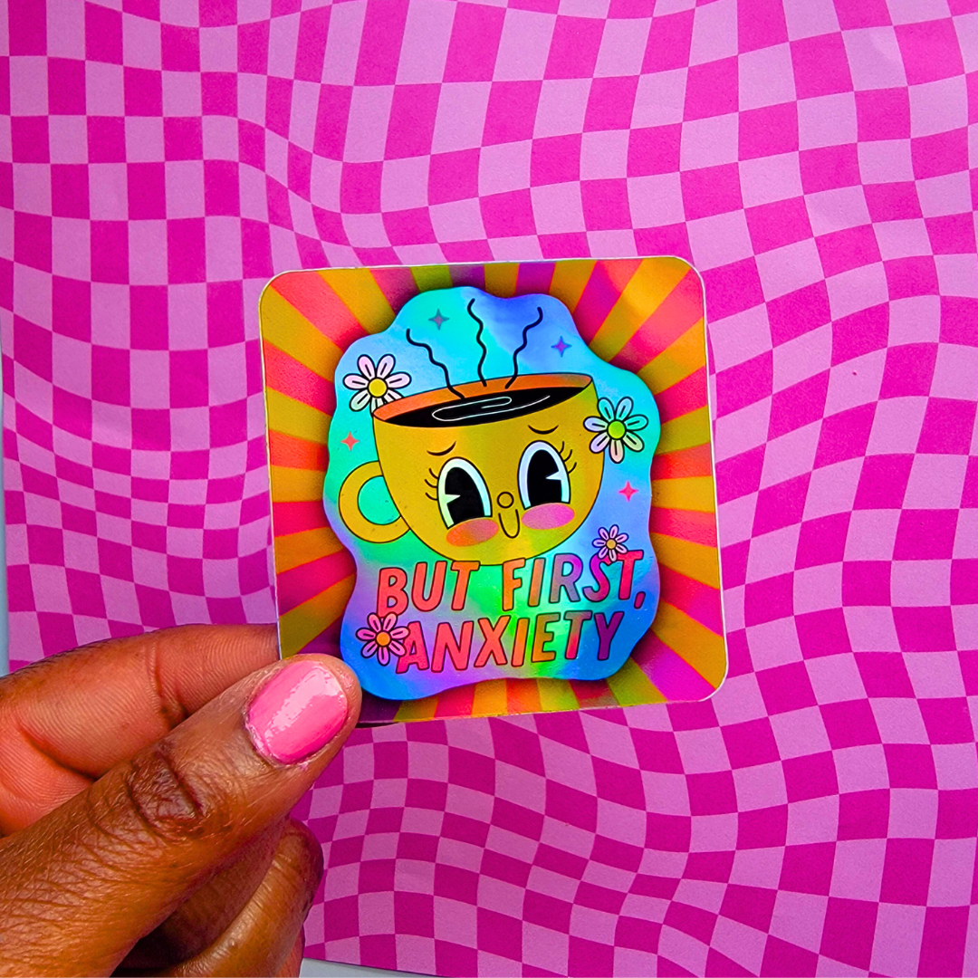 BUT FIRST ANXIETY STICKER