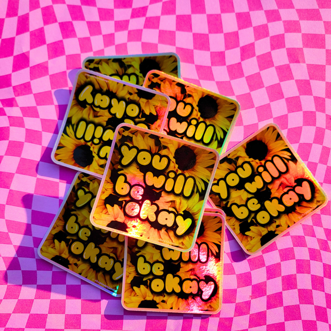 YOU WILL BE OK STICKER