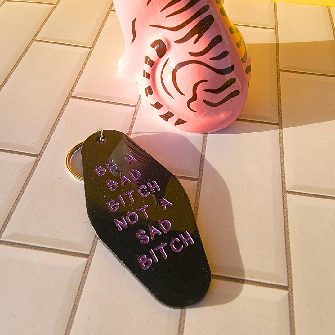 BE A BAD BITCH KEYCHAIN