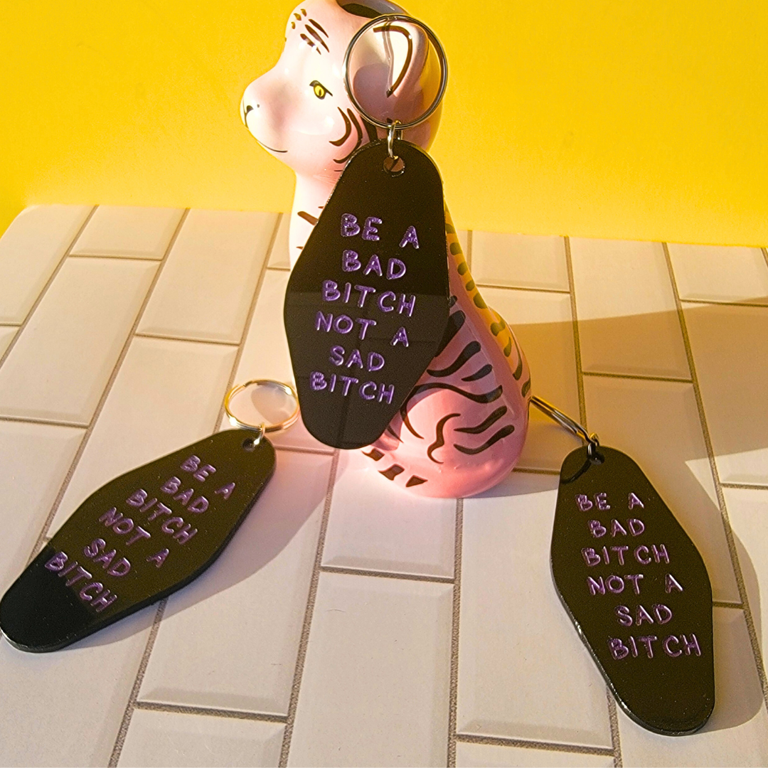 BE A BAD BITCH KEYCHAIN