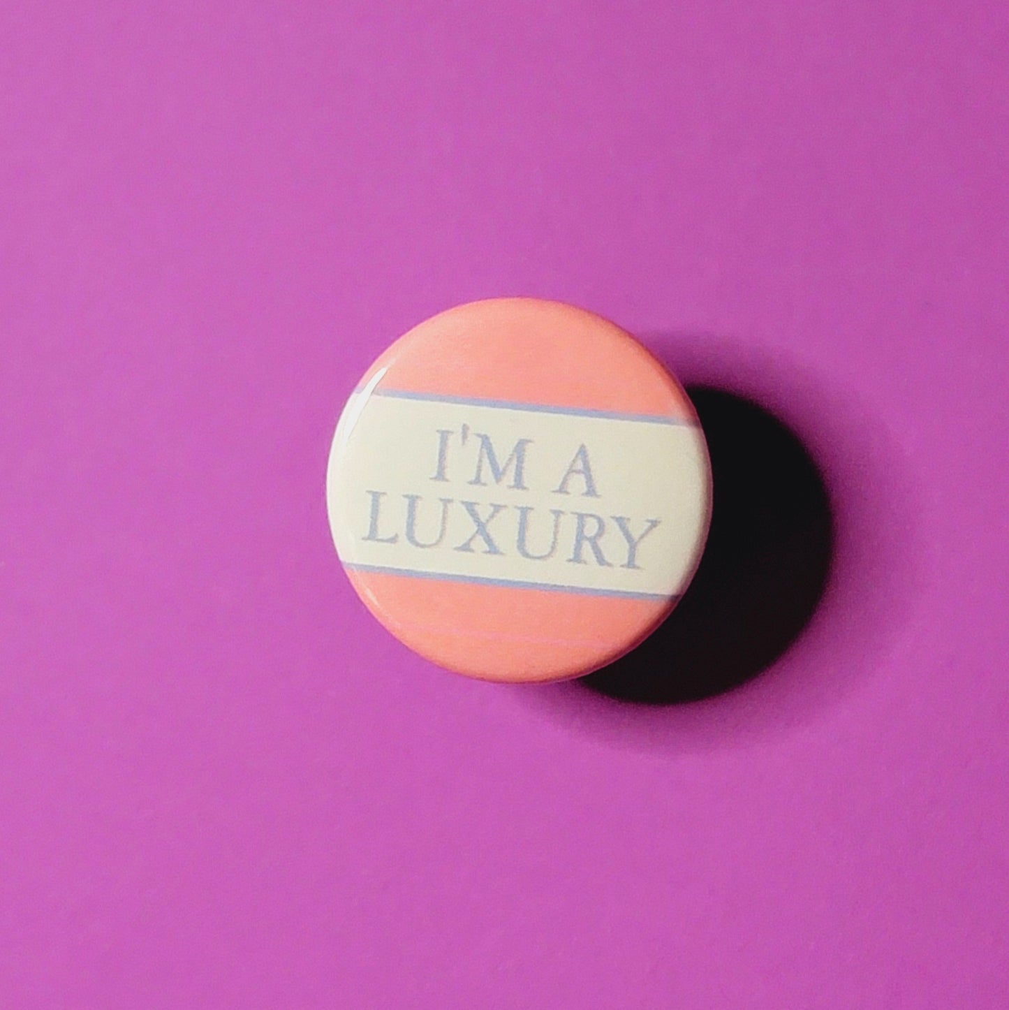 I'M A LUXURY BUTTON
