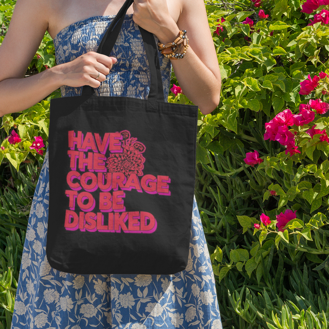 COURAGE TO BE DISLIKED TOTE BAG
