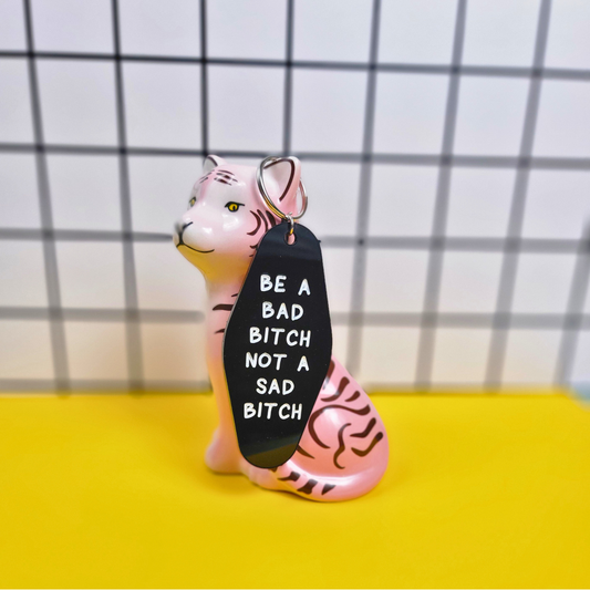 BE A BAD BITCH KEYCHAIN
