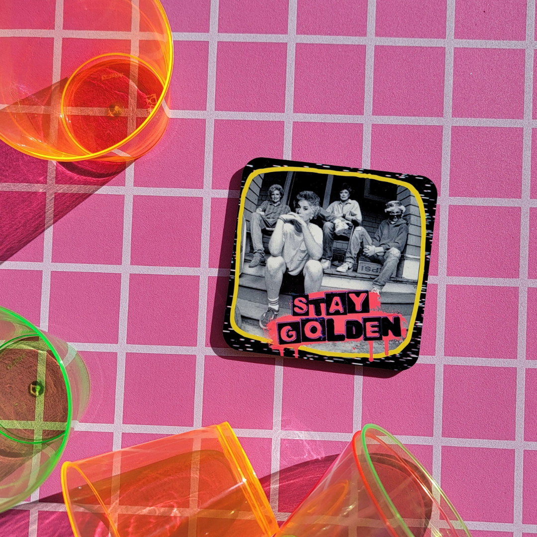 STAY GANGSTA GOLDEN GIRL POP CULTURE COASTER