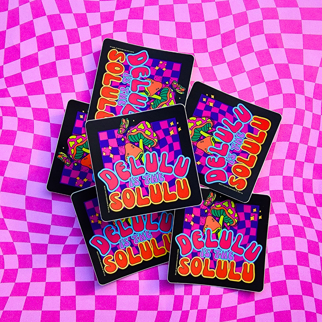 DELULU IS THE SOLULU STICKER