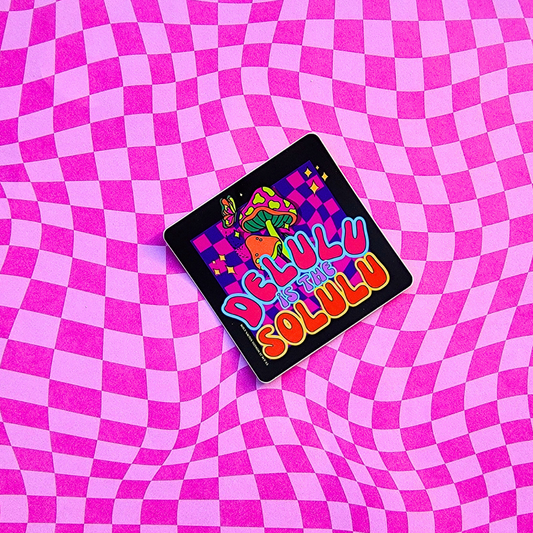 DELULU IS THE SOLULU STICKER