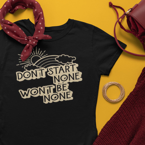 DON'T START NONE T-SHIRT