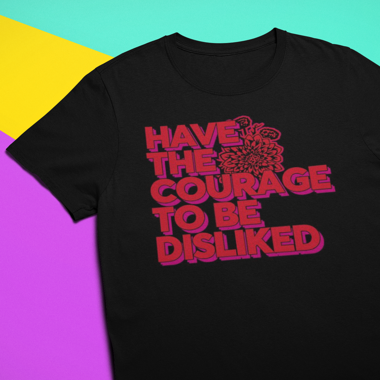 COURAGE TO BE DISLIKED T-SHIRT