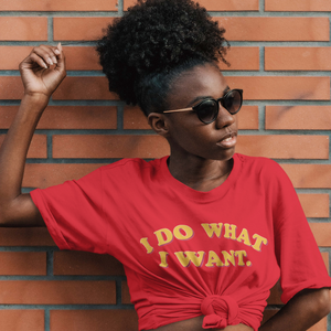 I DO WHAT I WANT T-SHIRT