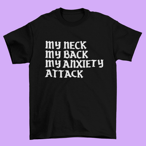 MY ANXIETY ATTACK T-SHIRT