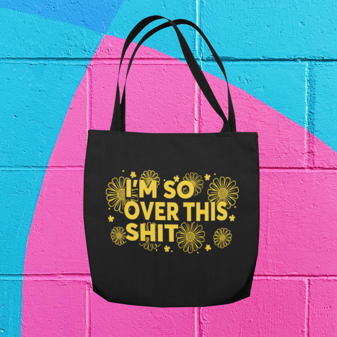 I'M OVER THIS TOTE BAG
