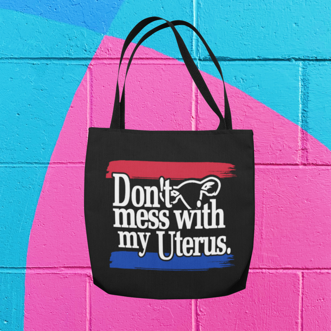 DON'T MESS WITH MY UTERUS TOTE BAG